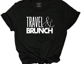 Black Travel & Brunch Woman's T-shirt | Travel Shirt | Brunch Shirt | Vacation Shirt | Gift for Travelers and Brunch Lovers