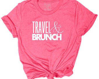 Pink Travel & Brunch Woman's T-shirt | Travel Shirt | Brunch Shirt | Vacation Shirt | Gift for Travelers and Brunch Lovers