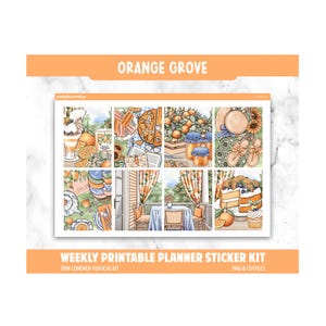 May include: A weekly printable planner sticker kit with an orange theme. The design includes illustrations of oranges, desserts, and outdoor scenes. The text "Orange Grove" is at the top, and "Weekly Printable Planner Sticker Kit" is at the bottom.
