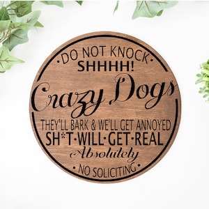 DO NOT KNOCK, Crazy Dogs, No Soliciting Sign, Sh*t Will Get Real, Shhhh!, Do Not Knock Sign, House Warming Gift