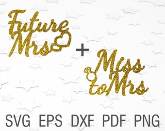 Miss to mrs svg cake topper svg Future Mrs wedding svg Bridal svg From miss to mrs file svg Wedding cut files  bridal shower svg file