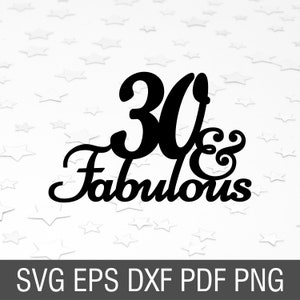 May include: Black and white graphic design with the text "30 & Fabulous".