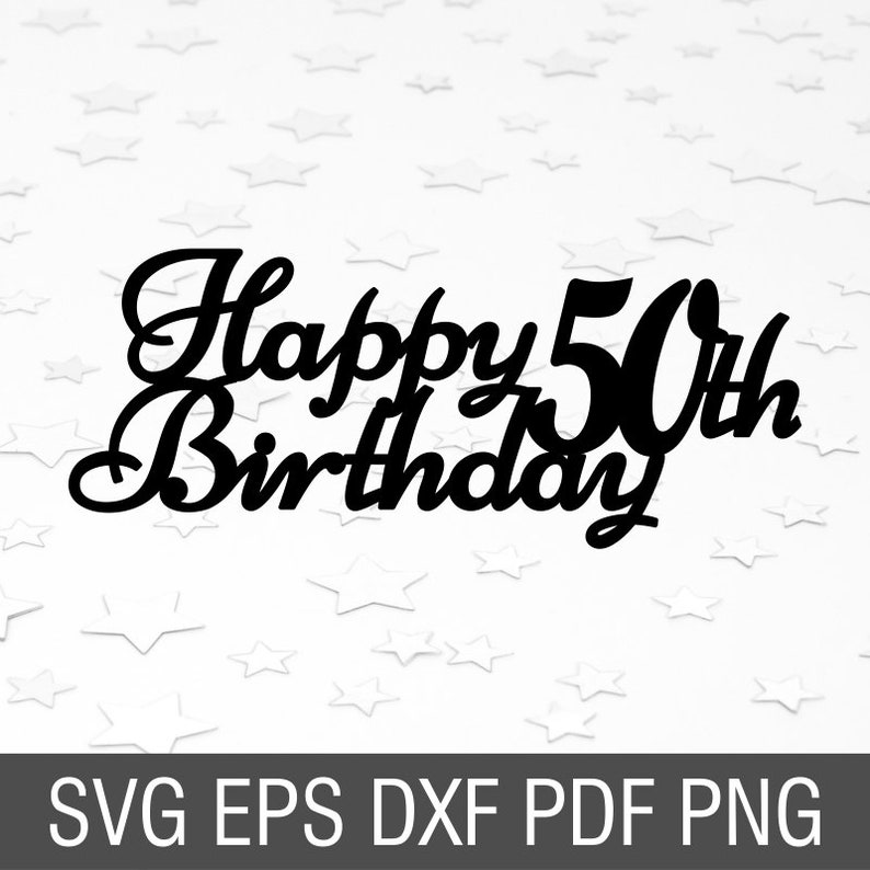Download Happy birthday svg 50th birthday cake topper svg Fifty and | Etsy