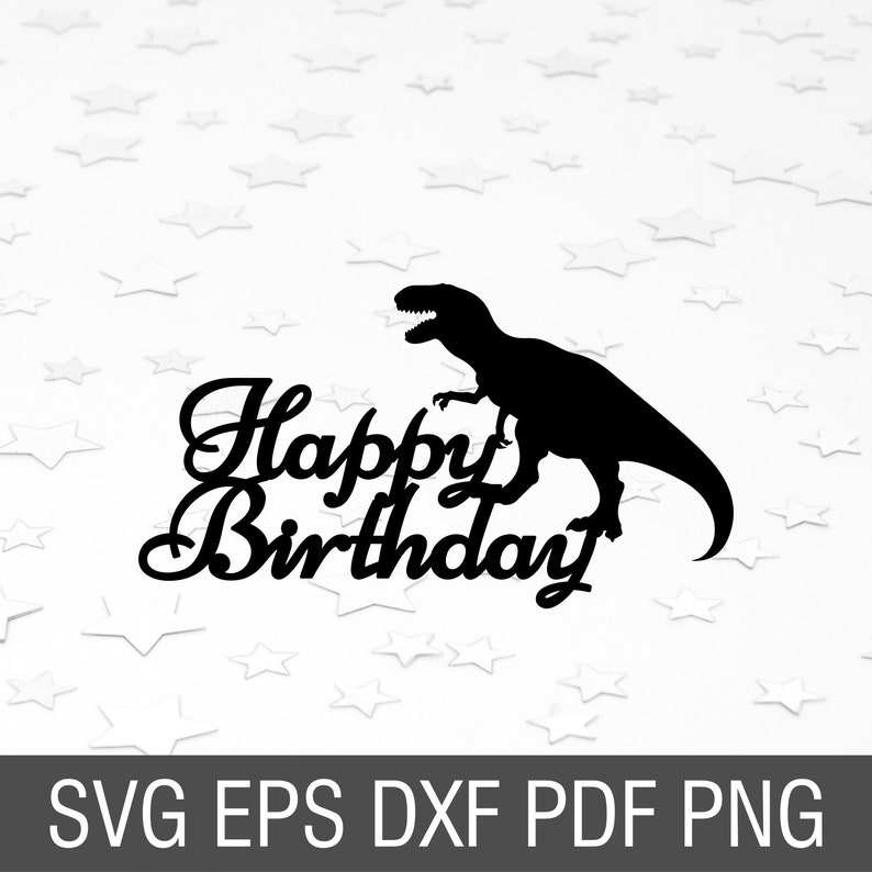 Download Happy birthday T-rex svg cake topper Kids birthday ...