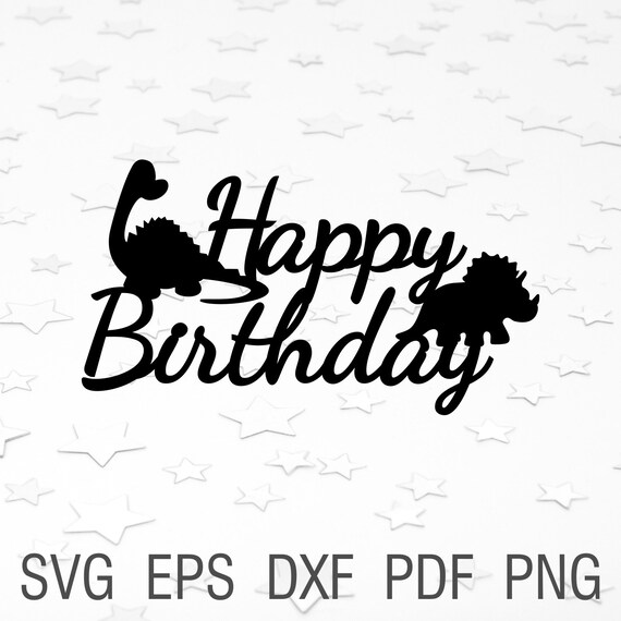 Download Happy Birthday Dinosaur Svg Cake Topper Kids Birthday Dino Svg Etsy