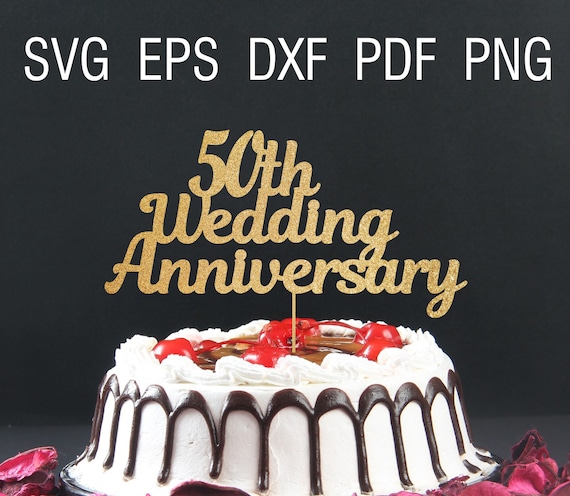 Download 50th Wedding Anniversary Svg We Still Do 50th Cake Topper Etsy