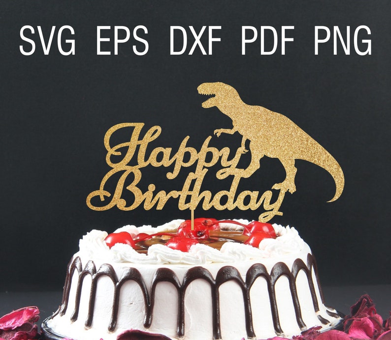 Download Happy birthday T-rex svg cake topper Kids birthday ...