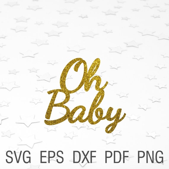 Download Oh Baby Svg File Baby Shower Svg Oh Baby Cupcake Toppers Baby Etsy