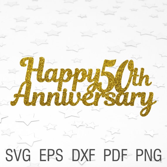 Download Happy 50th Anniversary Svg Cake Topper For Cricut Gold Wedding Etsy