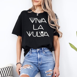 Viva La Vulva Pride Shirt - Feminist Empowerment Tee - Bold Women&#39;s Rights T-Shirt