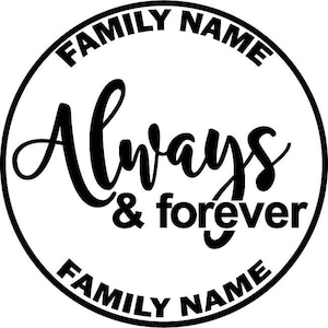 Familienaam SVG | Always & Forever-cirkelontwerp | Aanpasbaar snijbestand voor knutselaars
