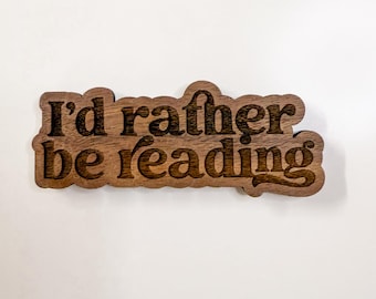Bookish Magnet, I'd Rather Be Reading, Laser Engraved Birch Wood