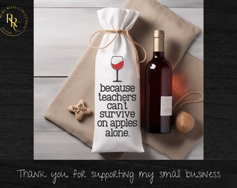 End of School Teacher Gift Wine SVG cut file Wine Bag Teachers Can't Survive on Apples Alone