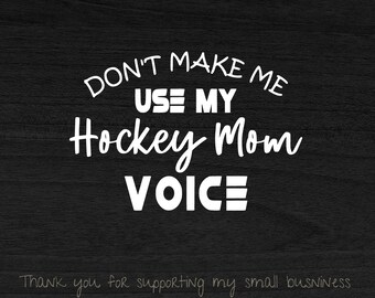 Hockey Mom Voice SVG Funny Hockey Shirt