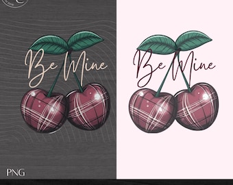 Be Mine Cherry PNG | Valentine's Day Design (Digital Download)