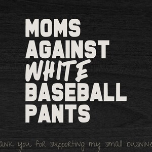 SOFTBALL SVG pantaloni da baseball bianchi, pantaloni da softball bianchi SVG Mamme contro pantaloni da baseball bianchi Baseball Mama Softball Mama 2 file svg