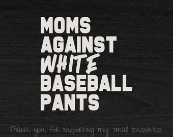 Moms Against White Baseball Pants SVG, Softball Mama Cut File (2 SVG Files)