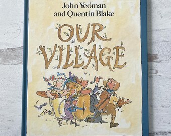 Our Village, by John Yeoman & Quentin Blake, Vintage Children's Poetry Book, 1988 First Edition