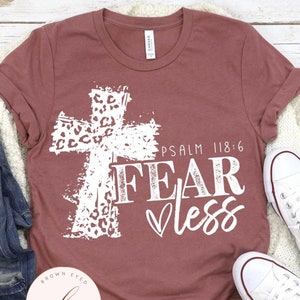 Fearless, leopard cross, distressed tee, bible verse, Psalm 118 shirt, faith, religious shirt, Christian shirt, gift for her, Mom shirt