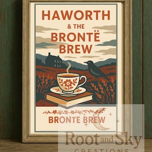 Haworth and The Brontë Brew Art Print – Tea Towel Style Literary Wall Art, Brontë Parsonage & Moorland Teacup Poster