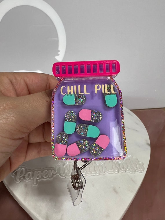 Chill Pill Bottle Badge Reel Gift for Pharmacist,cute Nurse