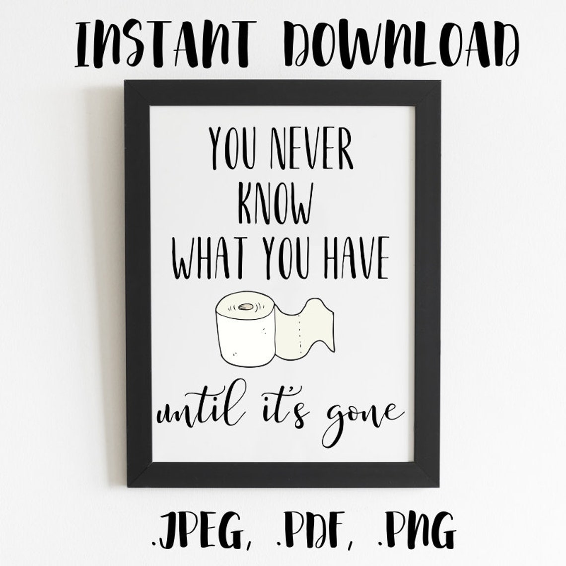 You Never Know What You Have Until It's Gone Bathroom Sign Printable ...