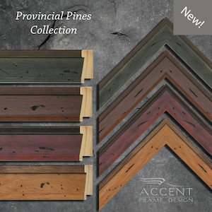 May include: The Provincial Pines Collection features four wooden picture frame molding samples in dark green, dark brown, reddish-brown, and light brown. Each piece displays a distressed finish with visible knots and grain, shown as straight segments and corner miters.