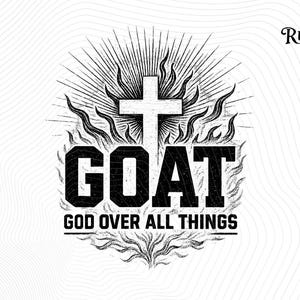Op de afbeelding: Zwart-wit grafisch ontwerp met een kruis in vlammen en de tekst "GOAT GOD OVER ALL THINGS".