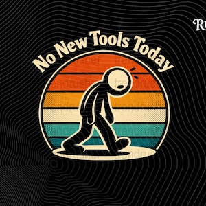 以下が含まれることがあります： 夕焼けのデザインの前を歩く、落ち込んだ棒人間のレトロスタイルのグラフィック。テキスト「No New Tools Today」は、その図の上にアーチ状に配置されています。背景は、波状のパターンを持つ黒色です。