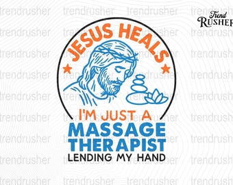 Puede incluir: Gráfico circular con el texto "JESUS HEALS" en naranja y "I'M JUST A MASSAGE THERAPIST LENDING MY HAND" en azul. El diseño incluye una ilustración de Jesús y una pila de piedras.
