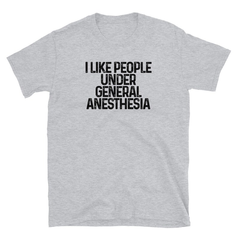 i like people under general anesthesia