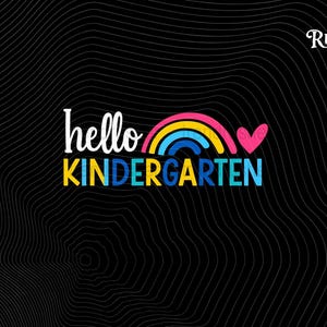 Hello Kindergarten Teacher Kids Rainbow Back To School Png Kindergarten rainbow Png First day classroom Cut file Cute kids school design