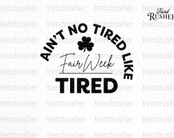 Ain't No Tired Like Fair Week Tired Groovy Farm Animal Png Exhausted livestock Png Country fair cut file Funny rural life graphic