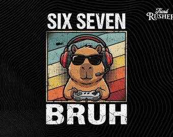 Six Seven Bruh 67 PNG: Funny Capybara Retro Gaming Meme for Kids Boys, Instant Digital Download