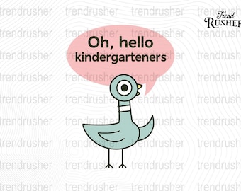 Oh Hello Kindergarteners Png Cute Pigeon Kindergarten Teacher Png Funny pigeon Png Kindergarten teacher cut file Elementary humor graphic
