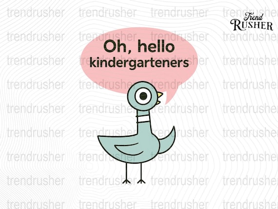 Oh Hello Kindergarteners Png Cute Pigeon Kindergarten Teacher Png Funny pigeon Png Kindergarten teacher cut file Elementary humor graphic