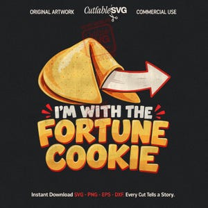 May include: A graphic illustration of a golden-brown fortune cookie with a white arrow pointing to the right. Below the cookie, the text reads I'M WITH THE FORTUNE COOKIE in bold, yellow, and white letters against a dark background.