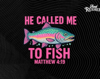 He Called Me To Fish Matthew 4:19 Faith-Based Fishing Png Inspirational bible Png Religious fisherman cut file Faith quote illustration