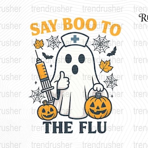 Say Boo To The Flu Png Funny spooky nurse Png Vaccination encouragement cut file Halloween ghost clipart Healthcare flu prevention design