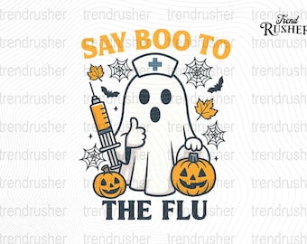 Say Boo To The Flu Png Funny spooky nurse Png Vaccination encouragement cut file Halloween ghost clipart Healthcare flu prevention design