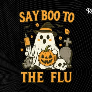 Say Boo To The Flu Png Funny halloween nurse Png Spooky healthcare clipart Fall vaccination cut file Ghost doctor Nurse Png