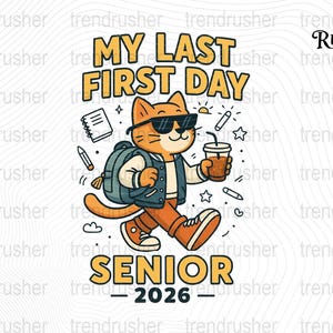 My Last First Day Senior 2026 Cat Back to School Cool Class Png Senior cat school Png Class of 2026 cut file Funny feline classroom design