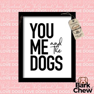 Jij, ik en de honden | Honden | 8 x 10 inch | Posterformaat | Direct downloaden | TheBarkandChew