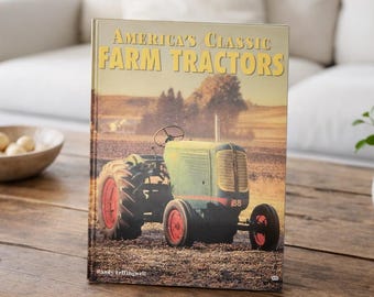 America's Classic Farm Tractors Hardcover 1999 Gift for the Retired Farmer!!  Vintage Tractor Book by Randy Leffingwell, good condition