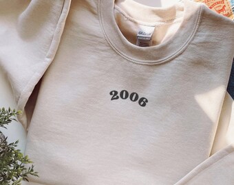 2006 Sweatshirt / T-Shirt - 18th Birthday - Eighteen - Sweatshirt - Embroidered - Unisex - Handmade