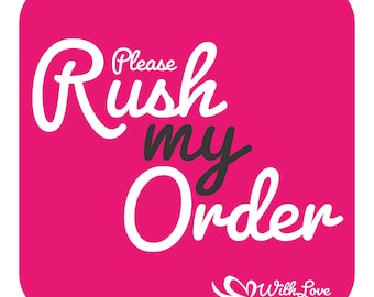 Rush my order - In a Hurry?? Last Minute Order?? Need Your Order Urgently? Jump The Queue - Add This To You Basket With Your Chosen Item/s