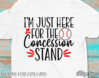 I'm just here for the concession stand svg, Baseball mom svg, Funny baseball svg, Baseball sister svg, Quotes, Cricut, Cut files, DXF, PNG