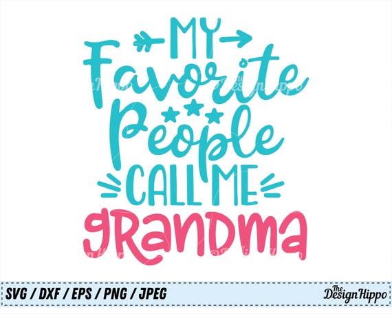 Download My Favorite People Call Me Grandma Svg Grandma Svg Mimi Svg Etsy