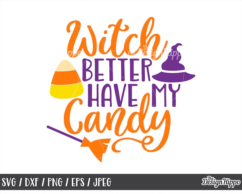Witch better have my candy svg Halloween svg Candy corn svg Etsy