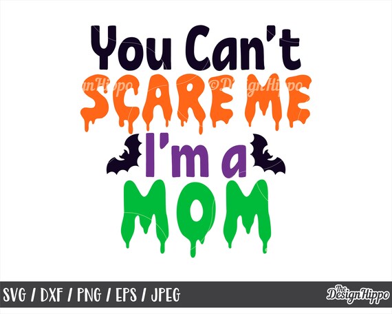 Download Halloween Mom Svg Funny Halloween Shirt Svg You Can T Scare Me I M A Mom Svg Cut File Dxf File Halloween Quote Witch Hat Svg Clip Art Art Collectibles Seasonalliving Com
